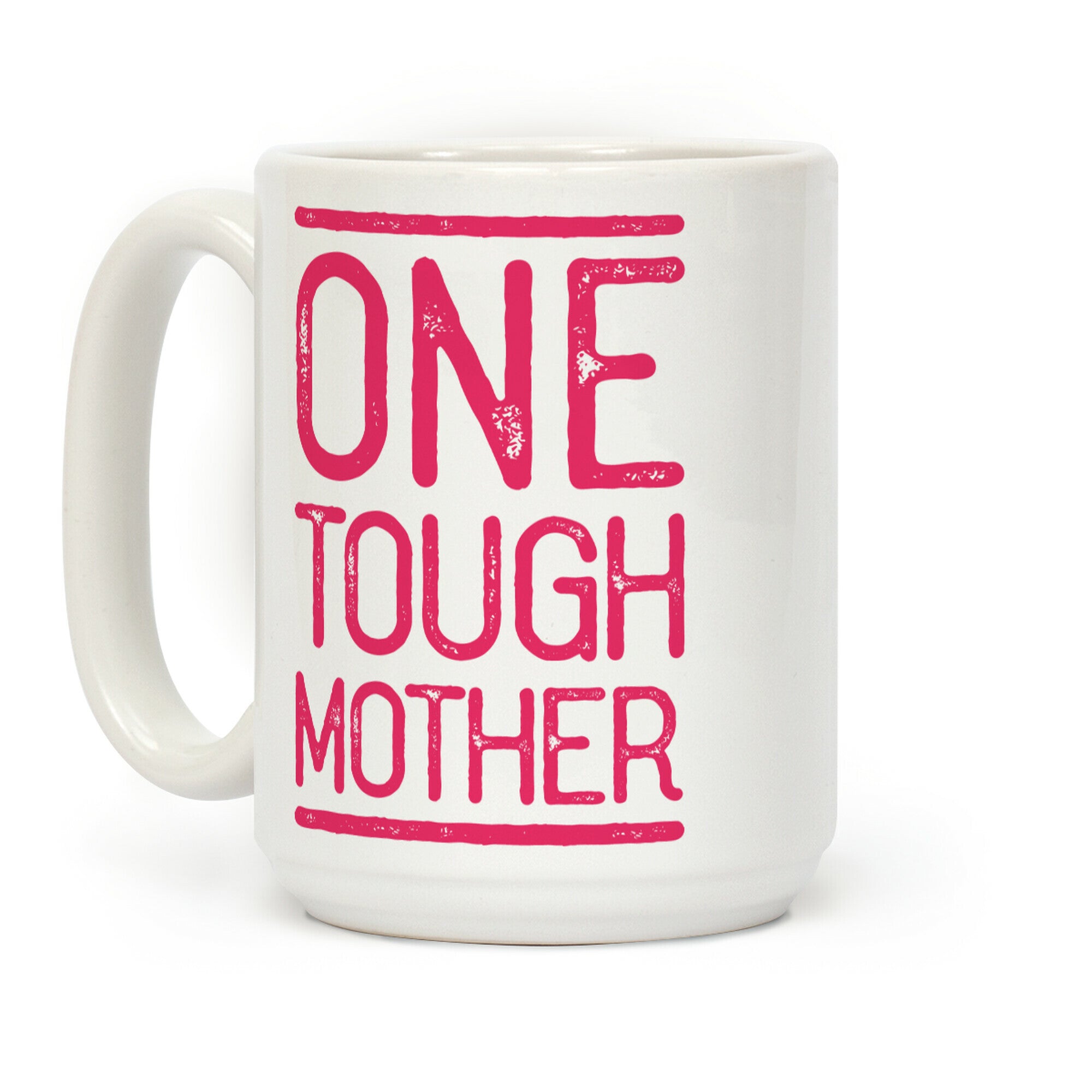 One Tough Mother Coffee Mug